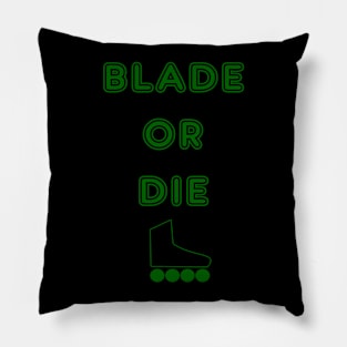 BLADE OR DIE Pillow