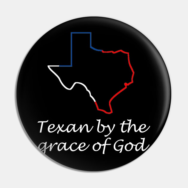 Texan by the grace of god Pin by PSdesigns