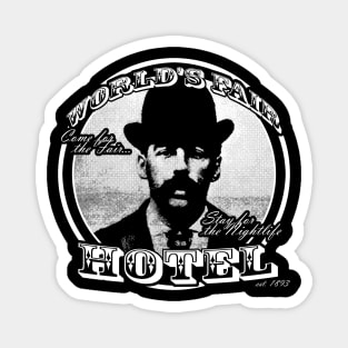 H.H. Holmes- World's Fair Hotel Magnet