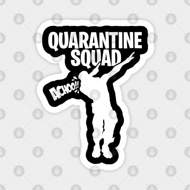 Quarantine squad dab dabbing gamer sneeze in elbow Magnet by LaundryFactory