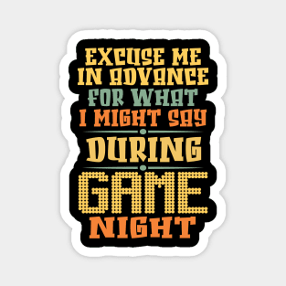 Excuse Me in advance for what I might say during Game Night. Magnet