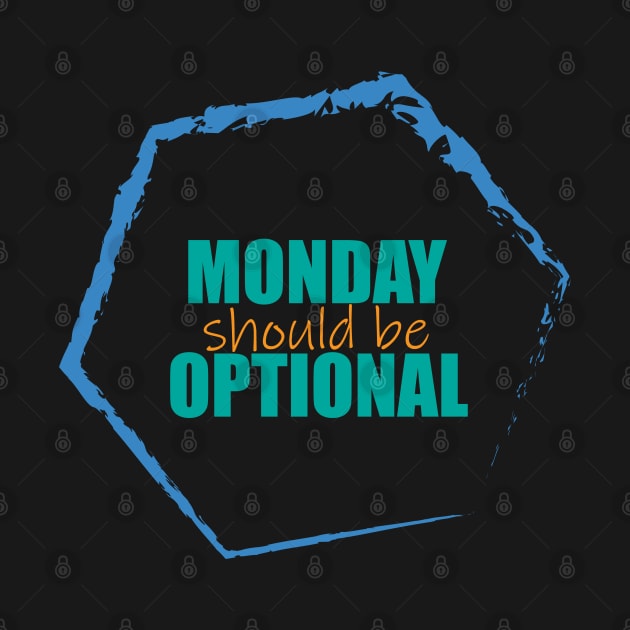 Monday should be optional by EvilDD