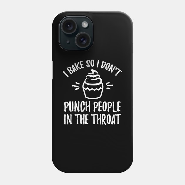 I bake so I don't punch people in the throat Phone Case by captainmood