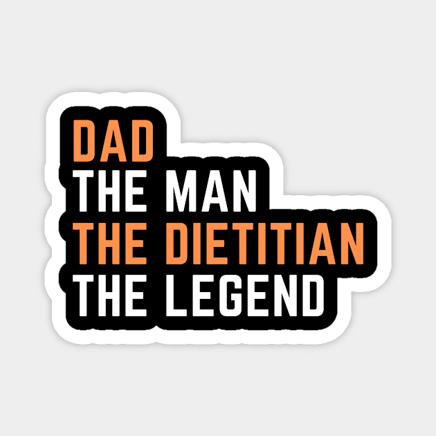 Dad. dietitian. legend Magnet by SnowballSteps