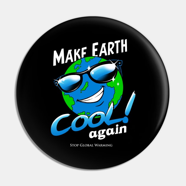 Make Earth Cool Again Pin by Vincent Trinidad Art