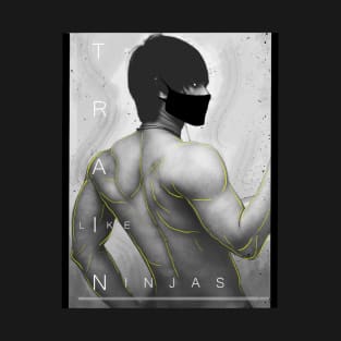 Train Like Ninjas T-Shirt