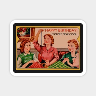 SEWING SUSAN Happy Birthday Card Vintage Design You're Sew Cool Magnet