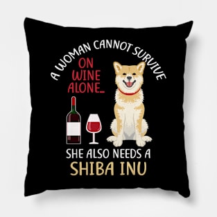 A Woman Cannot Survive On Wine Alone Shiba Inu Dog Lovers Pillow