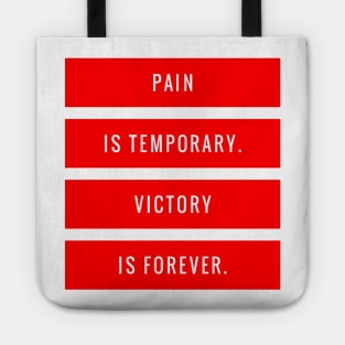 Pain is Temporary Victory is Forever Tote