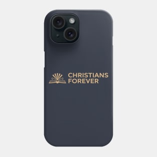 Christians Forever (Gold Logo) Phone Case