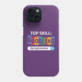 Top skill googling for programming humor Phone Case