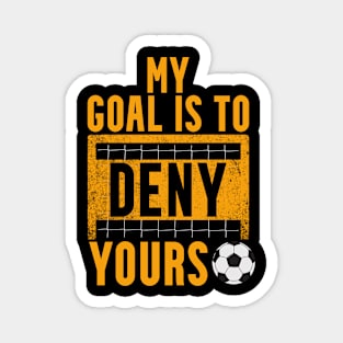 My Goal Is To Deny Yours Magnet