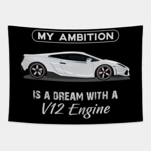 My ambition is a dream with a V12 Engine Tapestry