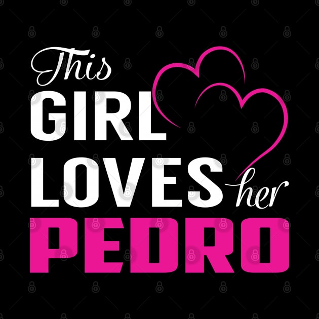 This Girl Loves Her PEDRO by LueCairnsjw