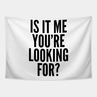 Is It Me You're Looking For? Tapestry