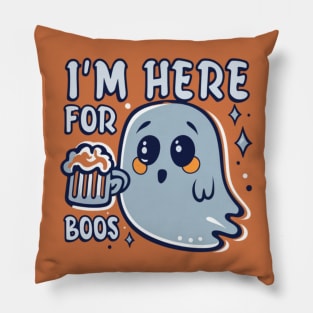 I'm Here For Boos Pillow