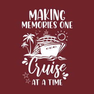 Making Memories One Cruise At A Time T-Shirt