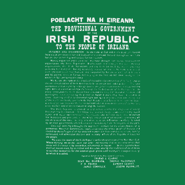 Irish Proclamation 1916 - Ideal for St Patrick's Day by TopperTees