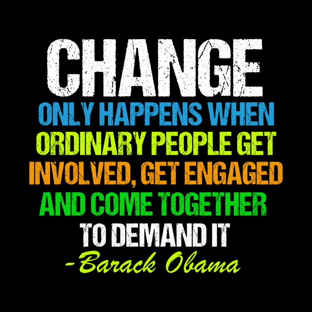 Obama Change Quote Inspirational by epiclovedesigns