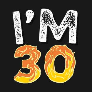 I'M 30 Happy 30th Birthday gifts T-Shirt