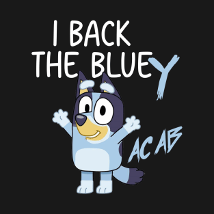 I Back the Bluey T-Shirt