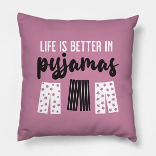 Life is Better in Pyjamas (Pink White Black) Pillow