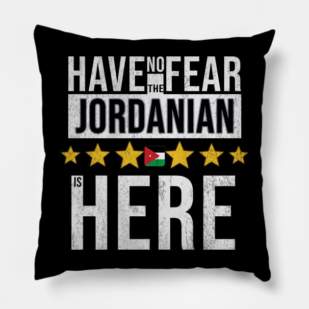 Have No Fear The Jordanian Is Here - Gift for Jordanian From Jordan Pillow by Country Flags