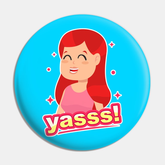 Smiling Girl Yasss Cartoon Pin by BrightLightArts