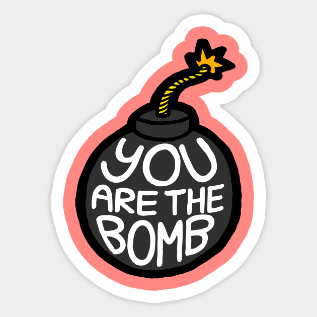 You Are The Bomb Evannave Pegatina Teepublic Mx You Are The Bomb Evannave Pegatina Teepublic Mx