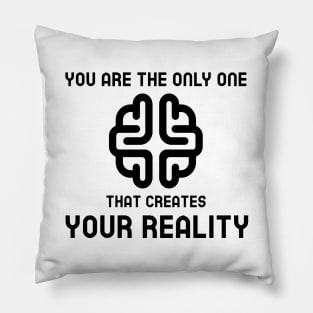 Create Your Reality Pillow
