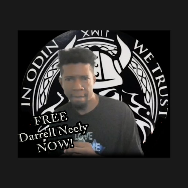 FREE DARRELL NEELY NOW! DARK by Political Gaffes