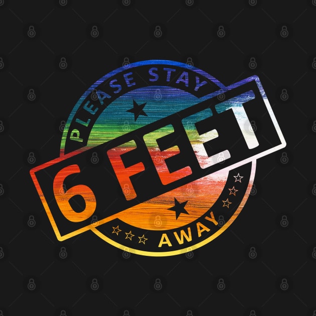 Please Stay 6 Feet Away by CF.LAB.DESIGN