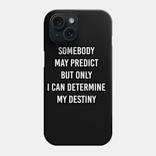 Somebody May Predict Phone Case