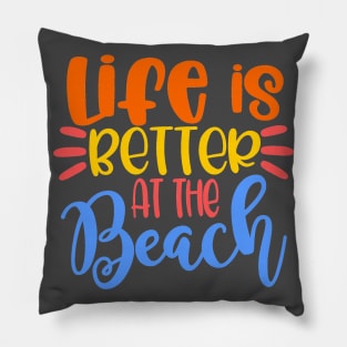 Life is Better at the Beach Pillow