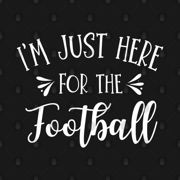 Discover Im Just Here For The Football Thanksgiving - Football Thanksgiving - T-Shirt