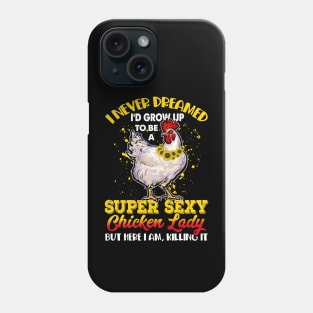 Funny Chicken, Sassy Chicken, Chicken Mom Phone Case