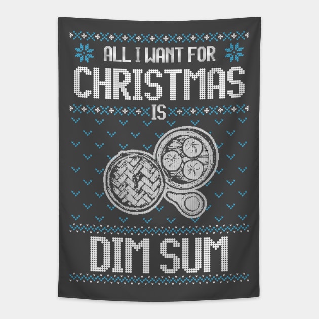 All I Want For Christmas Is Dimsum - Ugly Xmas Sweater For Dimsum Lover Tapestry by Ugly Christmas Sweater Gift