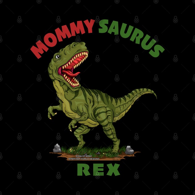 Mommy Saurus Rex Dinosaur Funny Mothers Day Novelty Gift by Airbrush World