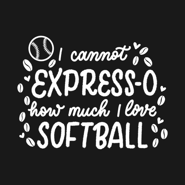 Espresso and Softball by Calligraphic Tees