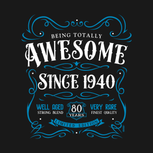 80th Birthday Gift T-Shirt Awesome Since 1940 T-Shirt