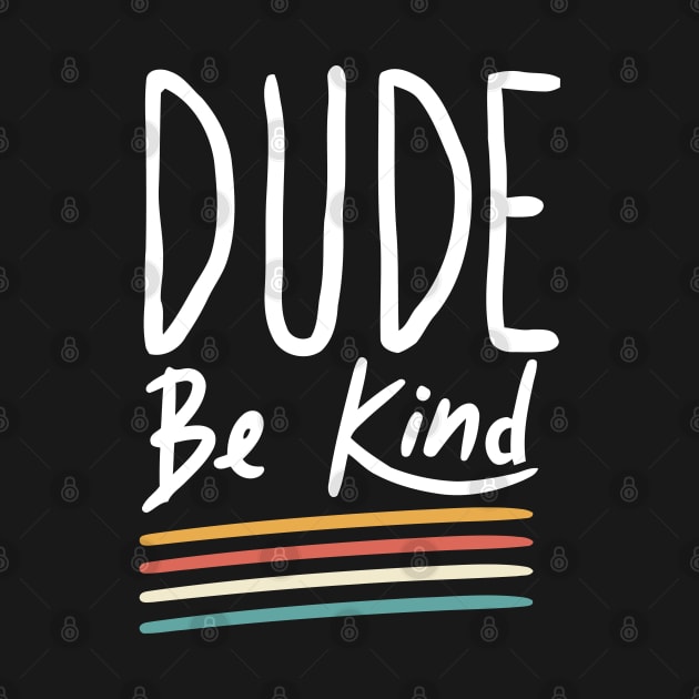 cool dude be kind vintage be kind colors by A Comic Wizard