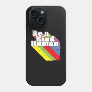 Be a Kind Human Phone Case