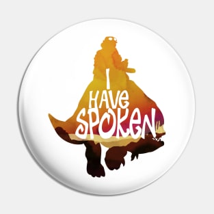 I have spoken - silhouette blurrg Pin