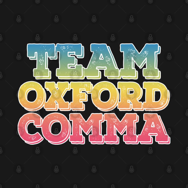 Team Oxford Comma  / English Nerds / College Student by DankFutura