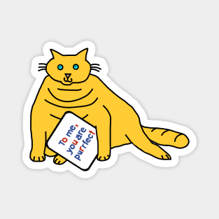Perfect Chonk Cat Says You are Purrfect Magnet