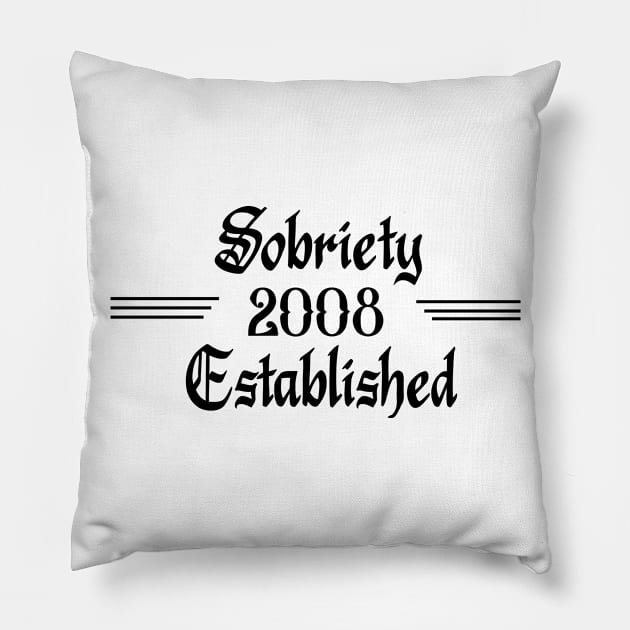 Sobriety Established 2008 Pillow by JodyzDesigns