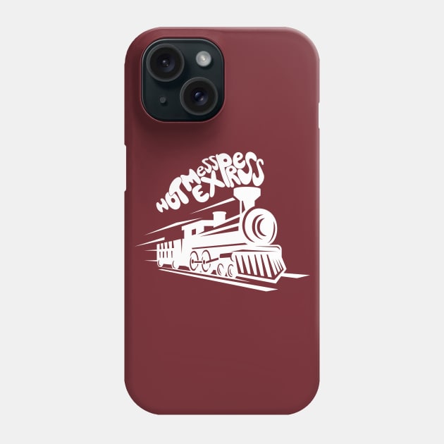 Hot Mess Express (White) Phone Case by kellyoconnell