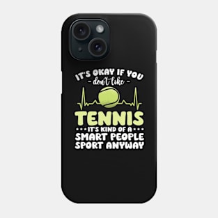Its Ok If You Don't Like Tennis Funny Shirts For Women Men Phone Case