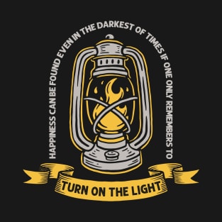 Turn on the light T-Shirt