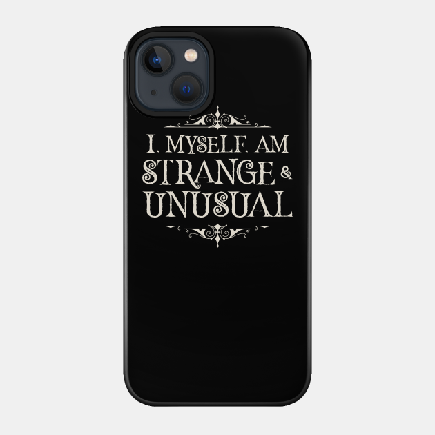 Strange and Unusual (Dark) - Beetlejuice - Phone Case